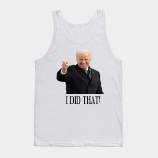 Joe Biden I Did That! Tank Top